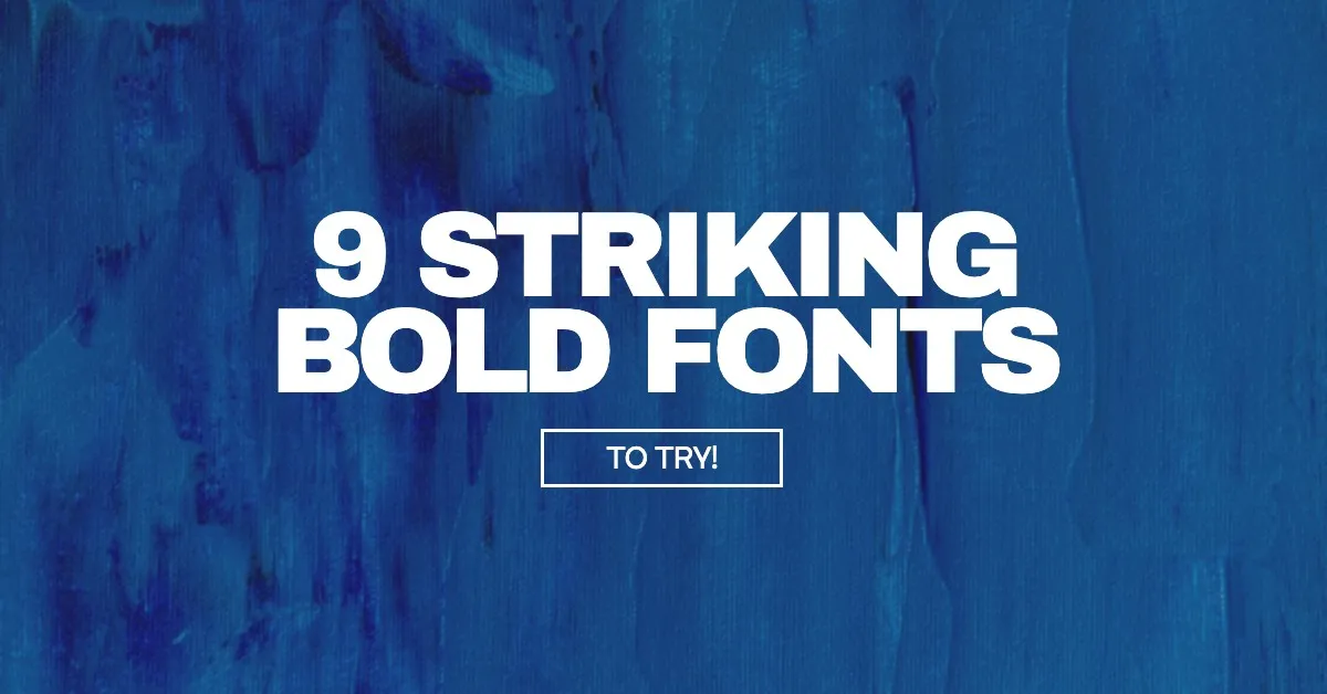 Featured image for 9 Striking Bold Fonts to Try Today