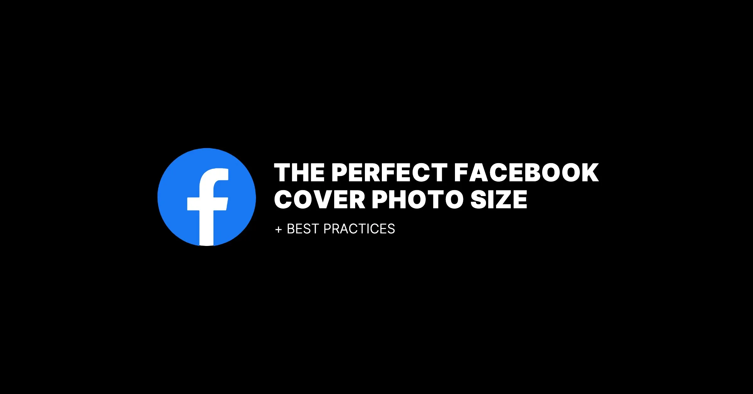 Featured image for The Perfect Facebook Cover Photo Size & Best Practices (2026)
