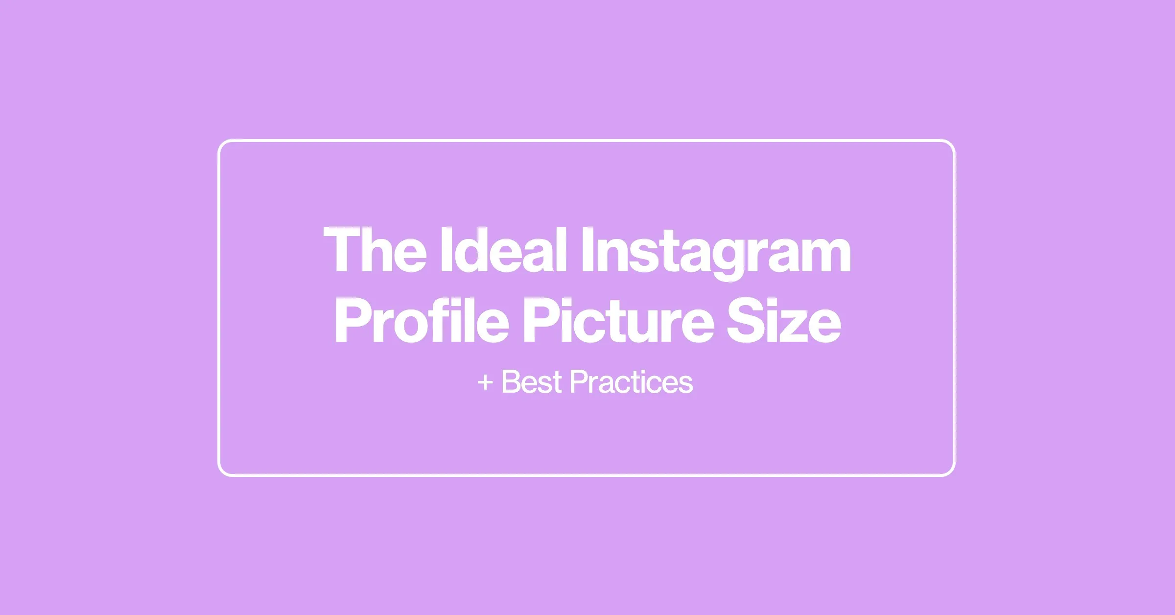 Featured image for The Ideal Instagram Profile Picture Size & Best Practices