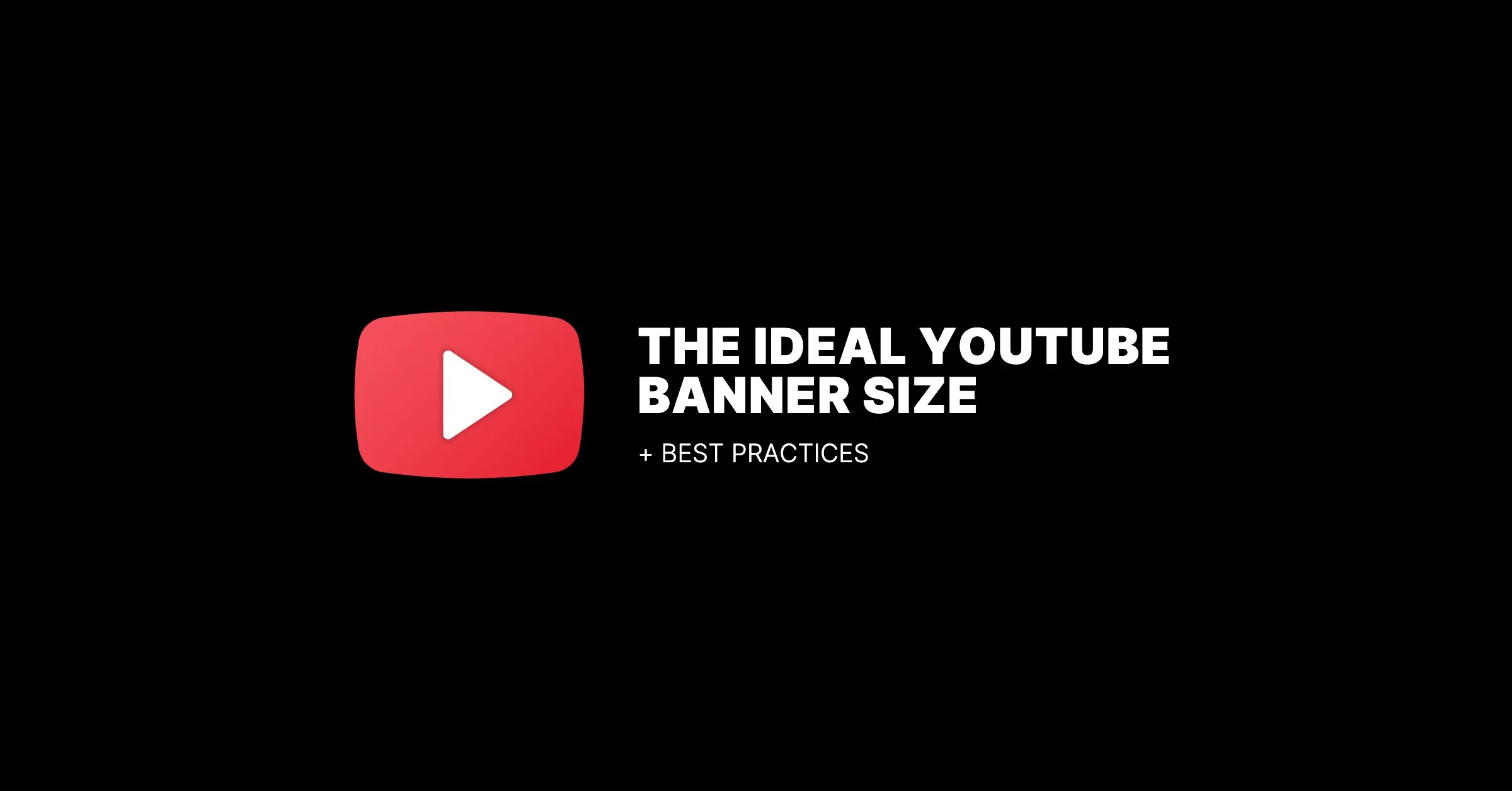 Featured image for The Ideal YouTube Banner Size & Best Practices (2026)