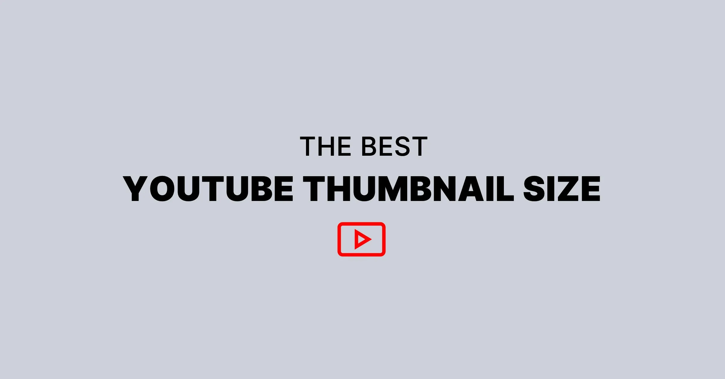 Featured image for The Ideal YouTube Thumbnail Size & Best Practices (2026)